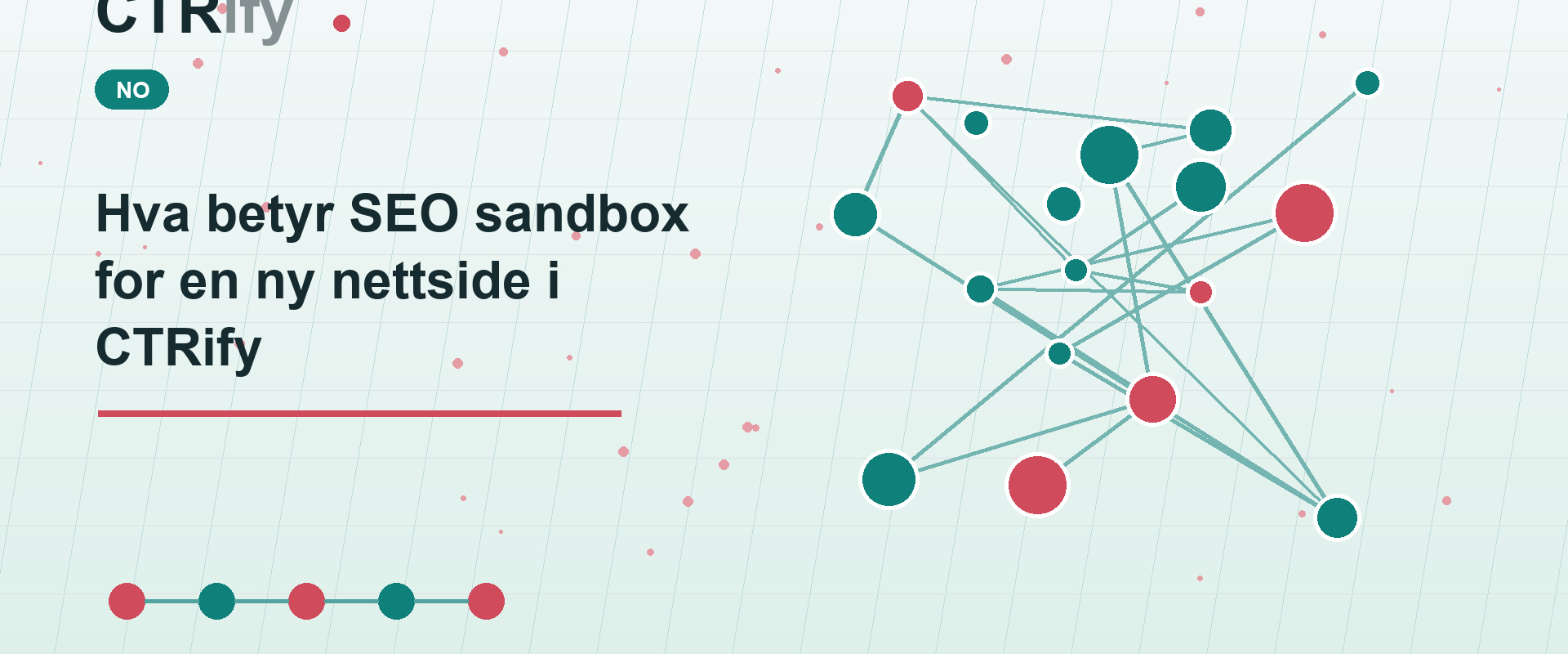 Hva betyr SEO sandbox for en ny nettside i CTRify