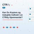 Kan Du Kopiere og Indsætte Indhold i en CTRify Hjemmeside?