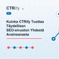 Kuinka CTRify Tuottaa Täydellisen SEO-sivuston Yhdestä Avainsanasta