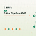 O Que Significa SEO?