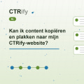 Kan ik content kopiëren en plakken naar mijn CTRify-website?