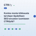 Kuinka monta klikkausta tarvitaan täydellisen SEO-sivuston luomiseen CTRifyllä?