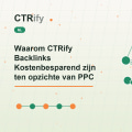 Waarom CTRify Backlinks Kostenbesparend zijn ten opzichte van PPC