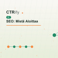 SEO: Mistä Aloittaa