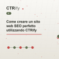 Come creare un sito web SEO perfetto utilizzando CTRify