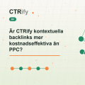 Är CTRify kontextuella backlinks mer kostnadseffektiva än PPC?