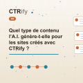 Quel type de contenu l’A.I. génère-t-elle pour les sites créés avec CTRify ?