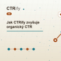 Jak CTRify zvyšuje organický CTR