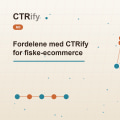 Fordelene med CTRify for fiske-ecommerce