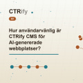 Hur användarvänlig är CTRify CMS för AI-genererade webbplatser?