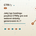 Jaký typ hostingu používá CTRify pro své webové stránky generované A.I.?