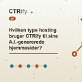 Hvilken type hosting bruger CTRify til sine A.I.-genererede hjemmesider?