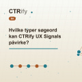 Hvilke typer søgeord kan CTRify UX Signals påvirke?