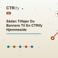 Sådan Tilføjer Du Bannere Til En CTRify Hjemmeside
