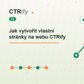 Jak vytvořit vlastní stránky na webu CTRify