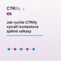 Jak rychle CTRify vytváří kontextové zpětné odkazy