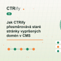 Jak CTRify přesměrovává staré stránky vypršených domén v CMS