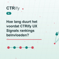 Hoe lang duurt het voordat CTRify UX Signals rankings beïnvloeden?
