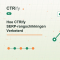 Hoe CTRify SERP-rangschikkingen Verbeterd