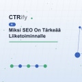 Miksi SEO On Tärkeää Liiketoiminnalle
