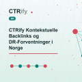 CTRify Kontekstuelle Backlinks og DR-Forventninger i Norge