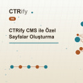 CTRify CMS ile Özel Sayfalar Oluşturma
