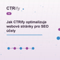Jak CTRify optimalizuje webové stránky pro SEO účely