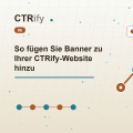 So fügen Sie Banner zu Ihrer CTRify-Website hinzu