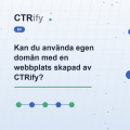 Kan du använda egen domän med en webbplats skapad av CTRify?