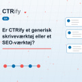 Er CTRify et generisk skriveværktøj eller et SEO-værktøj?