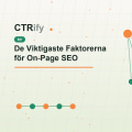 De Viktigaste Faktorerna för On-Page SEO