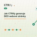 Jak CTRify generuje SEO webové stránky