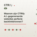 Waarom zijn CTRify A.I.-gegenereerde websites perfecte backlinkbronnen?