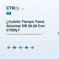 ¿Cuánto Tiempo Toma Alcanzar DR 20-30 Con CTRify?