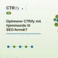 Optimerer CTRify mit hjemmeside til SEO-formål?