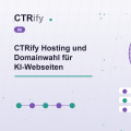 CTRify Hosting und Domainwahl für KI-Webseiten