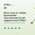 Bliver mine A.I.-skabte hjemmesider ultra-relevante for det nøgleord med CTRify?