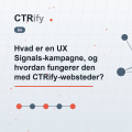 Hvad er en UX Signals-kampagne, og hvordan fungerer den med CTRify-websteder?