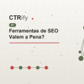 Ferramentas de SEO Valem a Pena?
