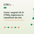 Come i segnali UX di CTRify migliorano le classifiche del sito