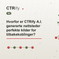 Hvorfor er CTRify A.I. genererte nettsteder perfekte kilder for tilbakekoblinger?