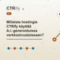 Millaista hostingia CTRify käyttää A.I.-generoiduissa verkkosivustoissaan?