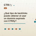 ¿Qué tipo de backlinks puedo obtener al usar un dominio expirado con CTRify?