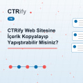 CTRify Web Sitesine İçerik Kopyalayıp Yapıştırabilir Misiniz?