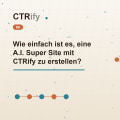 Wie einfach ist es, eine A.I. Super Site mit CTRify zu erstellen?