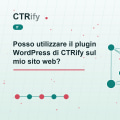Posso utilizzare il plugin WordPress di CTRify sul mio sito web?