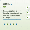 Posso copiare e incollare contenuti nel mio sito creato con CTRify?