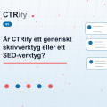 Är CTRify ett generiskt skrivverktyg eller ett SEO-verktyg?