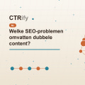Welke SEO-problemen omvatten dubbele content?