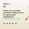Vilken typ av hosting använder CTRify för sina A.I.-genererade webbplatser?